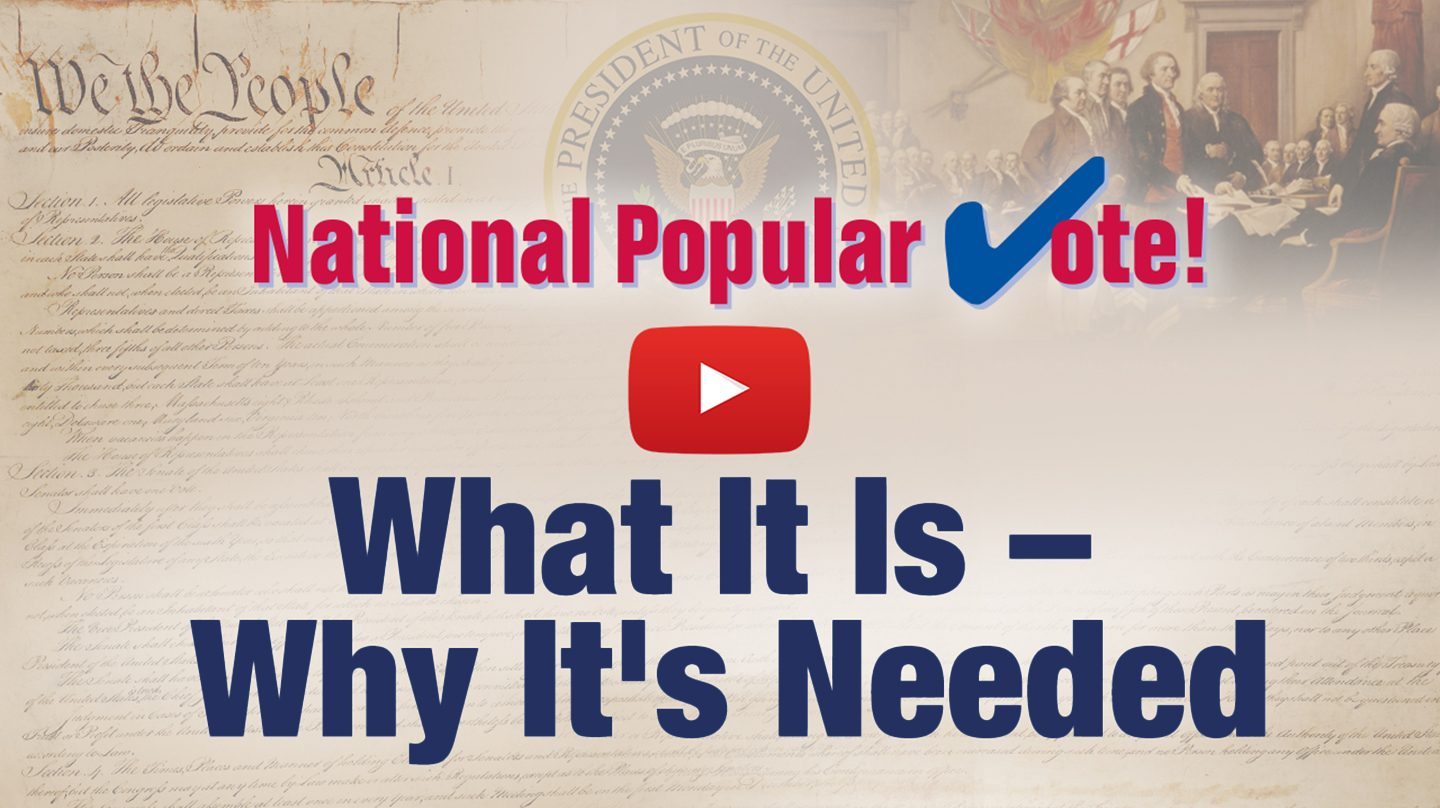 National Popular Vote | What It Is – Why It's Needed